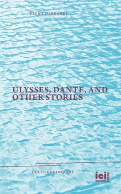 Ulysses, Dante, and Other Stories - Lombardi, Elena