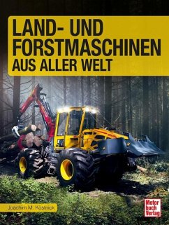 Land- und Forstmaschinen aus aller Welt - Köstnick, Joachim M.