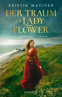 Der Traum der Lady Flower / Celtic Dreams Bd.1 (eBook, ePUB) - MacIver, Kristin