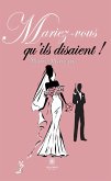 Mariez-vous qu’ils disaient ! (eBook, ePUB)