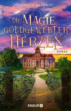 Die Magie goldgewebter Herzen (eBook, ePUB) - Bardilac, Eleanor