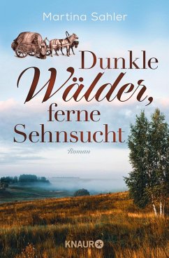 Dunkle Wälder, ferne Sehnsucht / Wolgasiedler Bd.2 (eBook, ePUB) - Sahler, Martina