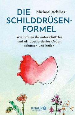 Die Schilddrüsen-Formel (eBook, ePUB) - Achilles, Michael