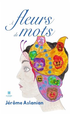 À fleurs de mots (eBook, ePUB) - Aslanian, Jérôme