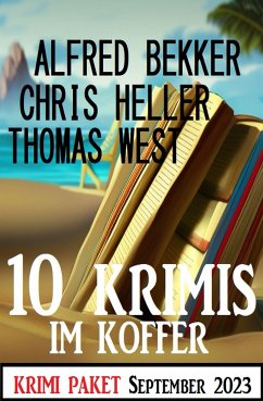 10 Krimis im Koffer September 2023: Krimi Paket (eBook, ePUB) - Bekker, Alfred