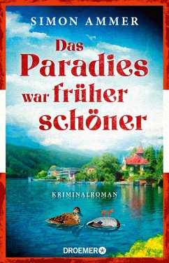 Das Paradies war früher schöner / Oberst Benedikt Kordesch ermittelt Bd.1 (eBook, ePUB) - Ammer, Simon
