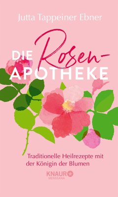 Die Rosen-Apotheke (eBook, ePUB) - Tappeiner Ebner, Jutta