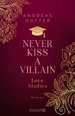 Never Kiss a Villain / Love Studies Bd.1 (eBook, ePUB)