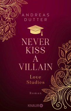 Never Kiss a Villain / Love Studies Bd.1 (eBook, ePUB) - Dutter, Andreas