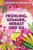 Frühling, Sommer, Herbst und du (eBook, ePUB)