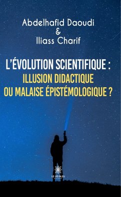 L’évolution scientifique : illusion didactique ou malaise épistémologique ? (eBook, ePUB) - Daoudi, Abdelhafid; Charif, Author