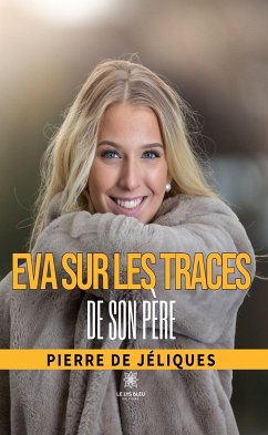 Eva sur les traces de son père (eBook, ePUB) - de Jéliques, Pierre