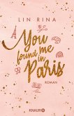 You found me in Paris (eBook, ePUB)