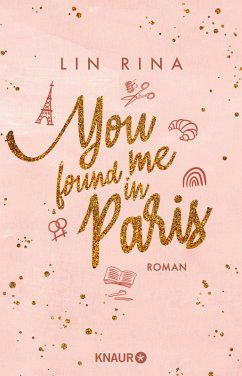 You found me in Paris (eBook, ePUB) - Rina, Lin