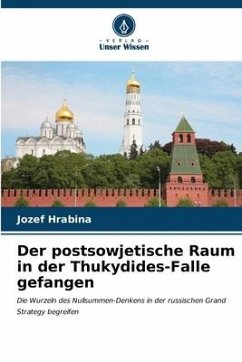 Der postsowjetische Raum in der Thukydides-Falle gefangen - Hrabina, Jozef