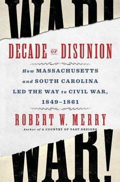 Decade of Disunion - Merry, Robert W