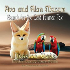 Ava and Alan Macaw Search for the Lost the Fennec Fox - Tate, Jessica