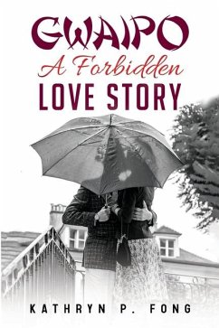 GWAIPO - A Forbidden Love Story - Fong, Kathryn P.