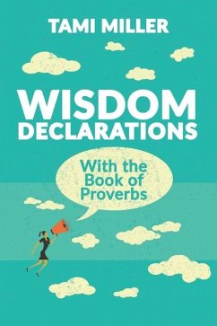 Wisdom Declarations With the Book of Proverbs - Miller, Tami