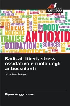 Radicali liberi, stress ossidativo e ruolo degli antiossidanti - Anggriawan, Riyan