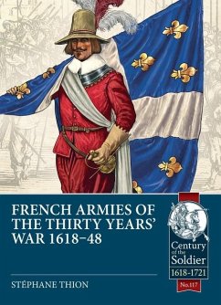 French Armies of the Thirty Years' War 1618-48 - Thion, Stephane