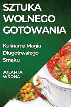 Sztuka Wolnego Gotowania - Wrona, Jolanta