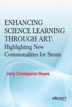 Enhancing Science Learning Through Art: Highlighting New Commonalities for Steam - Reyes, Jerry Concepcion