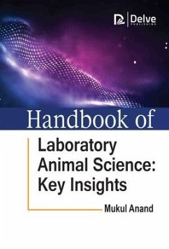 Handbook of Laboratory Animal Science: Key Insights - Anand, Mukul