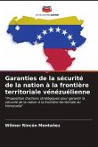 Garanties de la sécurité de la nation à la frontière territoriale vénézuélienne