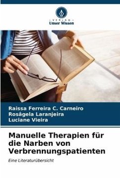 Manuelle Therapien für die Narben von Verbrennungspatienten - Ferreira C. Carneiro, Raissa;Laranjeira, Rosâgela;Vieira, Luciane