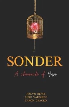 SONDER - A Chronicle of Hope - Varghese, Ansu; Chacko, Caron; Benoi, Jeslyn