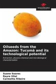 Oilseeds from the Amazon: Tucumã and its technological potential