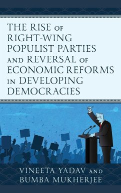 The Rise of Right-Wing Populist Parties and Reversal of Economic Reforms in Developing Democracies - Yadav, Vineeta; Mukherjee, Bumba