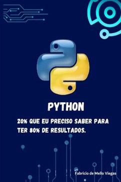 Python - 20% que eu preciso saber para ter 80% de resultados - Viegas, Fabricio de Mello