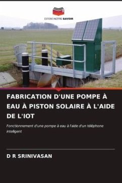 FABRICATION D'UNE POMPE À EAU À PISTON SOLAIRE À L'AIDE DE L'IOT - SRINIVASAN, D R