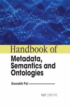 Handbook of Metadata, Semantics and Ontologies - Pal, Saurabh