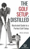 The Golf Setup, Distilled