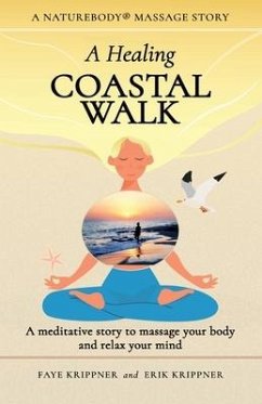 A Healing Coastal Walk - Krippner, Faye; Krippner, Erik