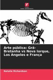 Arte pública: Grã-Bretanha vs Nova Iorque, Los Angeles e França