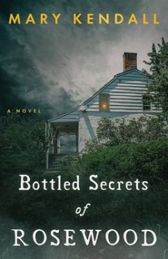 Bottled Secrets of Rosewood - Kendall, Mary