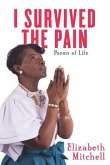 I Survived the Pain!: Poems of Life