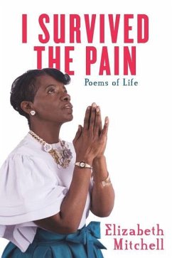 I Survived the Pain!: Poems of Life - Mitchell, Elizabeth