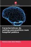 Características do setting psicanalítico num hospital público