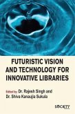 Futuristic Vision and Technology for Innovative Libraries