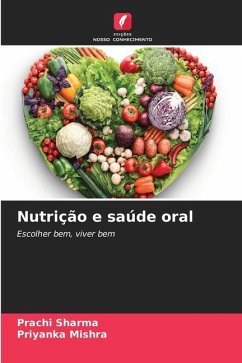 Nutrição e saúde oral - Sharma, Prachi;Mishra, Priyanka