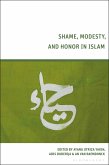 Shame, Modesty, and Honor in Islam (eBook, PDF) Shame, Modesty, and Honor in Islam (eBook, PDF)
