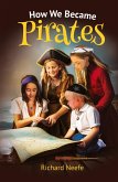 How We Became Pirates How We Became Pirates