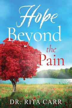 Hope Beyond the Pain - Carr, Rita