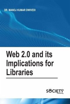Web 2.0 and Its Implications for Libraries - Dwivedi, Manoj Kumar