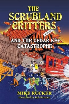 The Scrubland Critters and the Cedar Key Catastrophe - Rucker, Mike